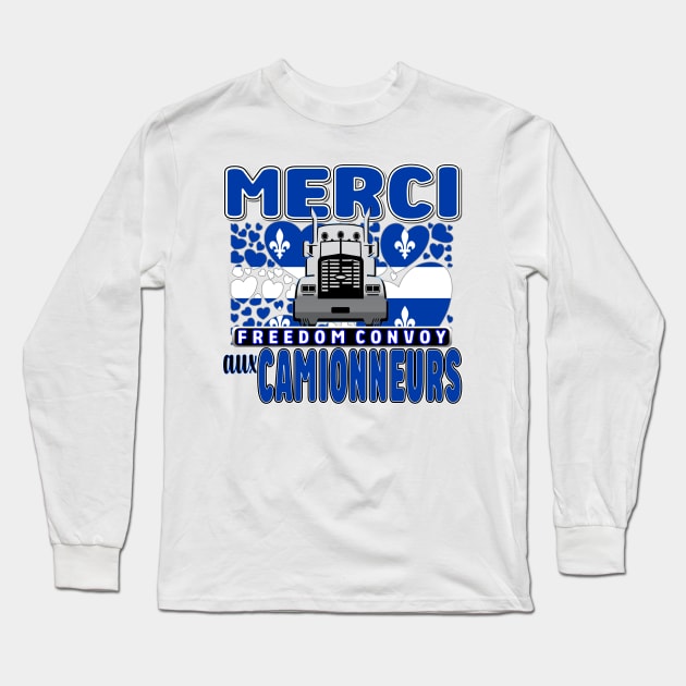 QUEBEC - MERCI AUX CAMIONNEURS - LIBERTÉ - QUEBEC TRUCKERS FOR FREEDOM CONVOY 2022 Long Sleeve T-Shirt by KathyNoNoise